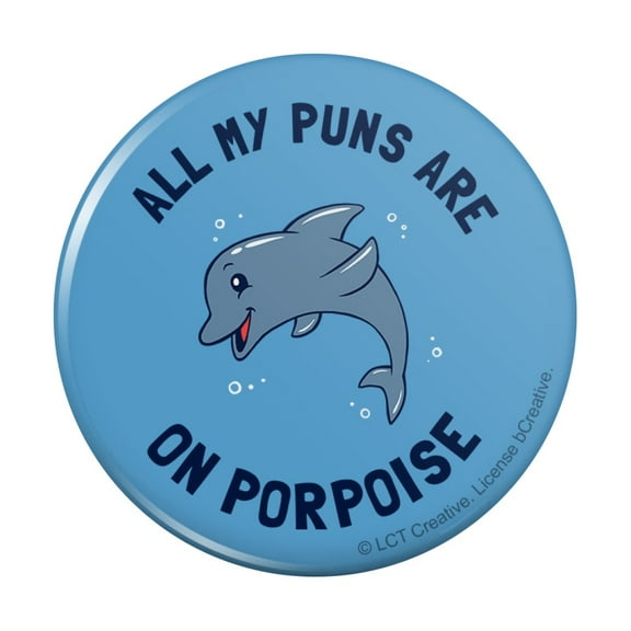 All My Puns Are On Porpoise Purpose Funny Humor Pinback Button Pin