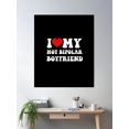 thumbnail image 2 of I Love My Hot Bipolar Boyfriend Poster Wall Art, Modern Wall Decor, 16x24 UNFRAMED, 2 of 3