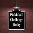 thumbnail image 2 of Pickleball Challenge Today BLACK Aluminum Composite Sign 8.5''x10'', 2 of 9