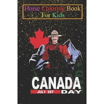 Horse Coloring Book For Kids: Mountie Canadian Horse Canada Day Animal Coloring Book - For Kids Aged 3-8 (Fun Activities Books)