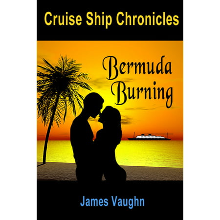 Cruise Ship Chronicles: Bermuda Burning - eBook (Best Time To Go To Bermuda Cruise)