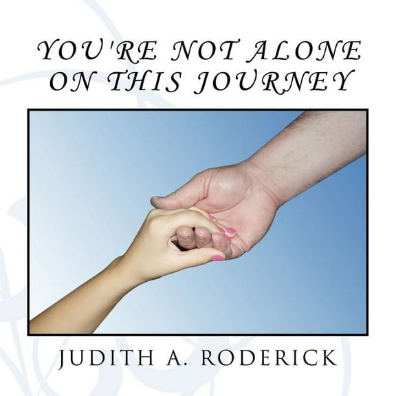 You're Not Alone On This Journey, (Paperback)
