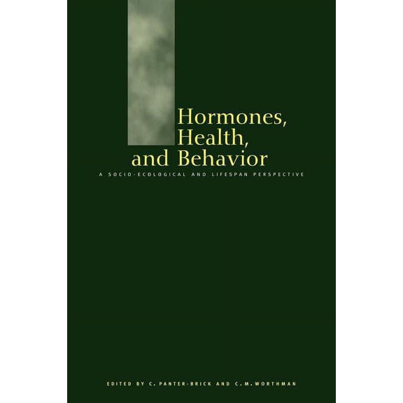 Hormones, Health and Behaviour: A Socio-Ecological and Lifespan Perspective, (Paperback)
