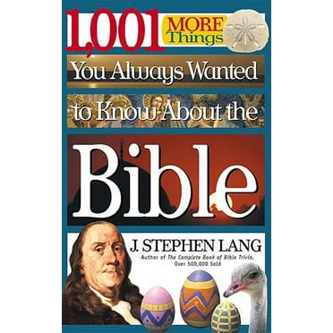 1,001 More Things You Always Wanted to Know About the Bible