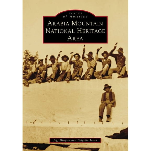 Images of America Arabia Mountain National Heritage Area, (Paperback)