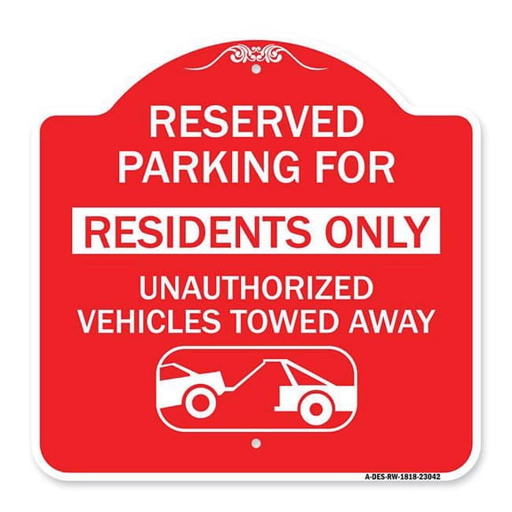 SignMission Designer Sign - Reserved Parking Sign Reserved Parking for Residents Only Unauthorized Vehicles Towed Away (With Car Tow Graphic) | Red & White 18" X 18" Aluminum