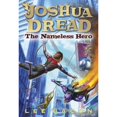 thumbnail image 1 of Pre-Owned Joshua Dread: The Nameless Hero (Paperback) 0307929973 9780307929976, 1 of 1