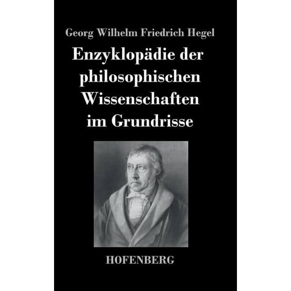 Enzyklopädie der philosophischen Wissenschaften im Grundrisse (Hardcover)