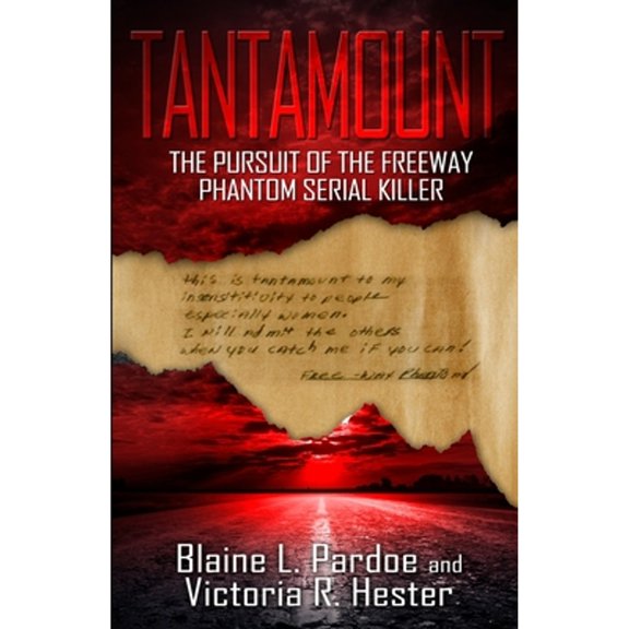Pre-Owned Tantamount: The Pursuit Of The Freeway Phantom Serial Killer (Paperback) 1948239493 9781948239493