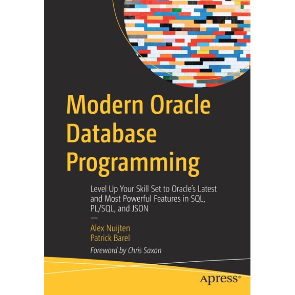 Modern Oracle Database Programming: Level Up Your Skill Set to Oracle's Latest and Most Powerful Features in Sql, P, (Paperback)