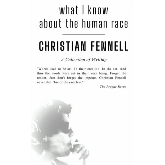 What I Know About the Human Race: A Collection of Writing (Paperback)