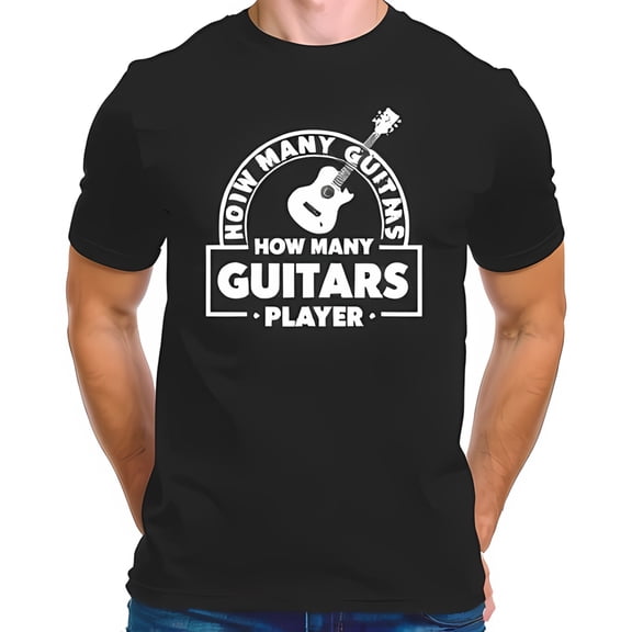 Funny Acoustic Guitar Graphic T-Shirt for Musicians - " How Many Guitars Player " Design - Comfortable Cotton Short Sleeve Tee
