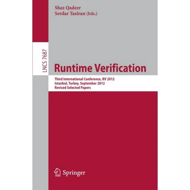 Runtime Verification: Third International Conference, RV 2012, Istanbul, Turkey, September 25-28, 2012, Revised Selected Papers (Lecture Notes in Computer Science)