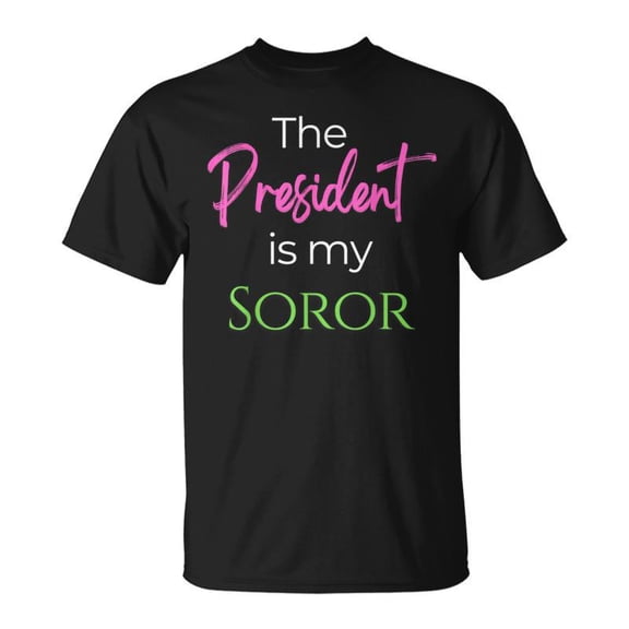 The President Is My Soror TShirt