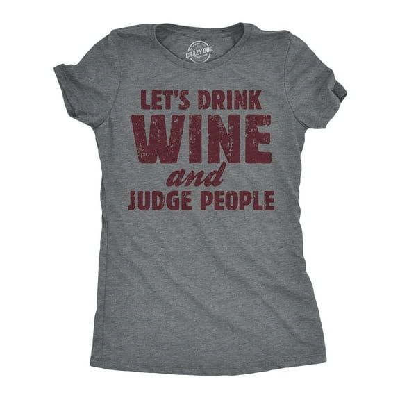 Womens Funny T Shirts Lets Drink Wine and Judge People Sarcastic Drinking Novelty Tee for Ladies Womens Graphic Tees