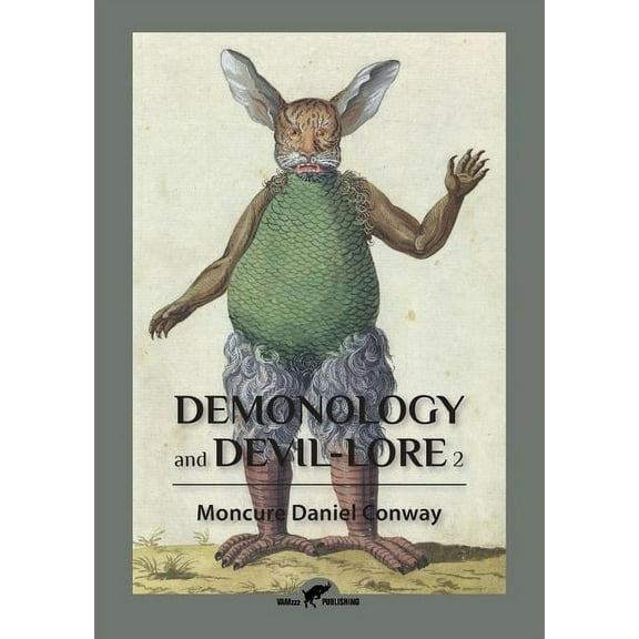 Demonology and Devil-Lore Demonology and Devil-Lore 2, Book 2, (Paperback)