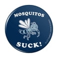 thumbnail image 1 of Mosquitos Suck Funny Humor Pinback Button Pin, 1 of 5