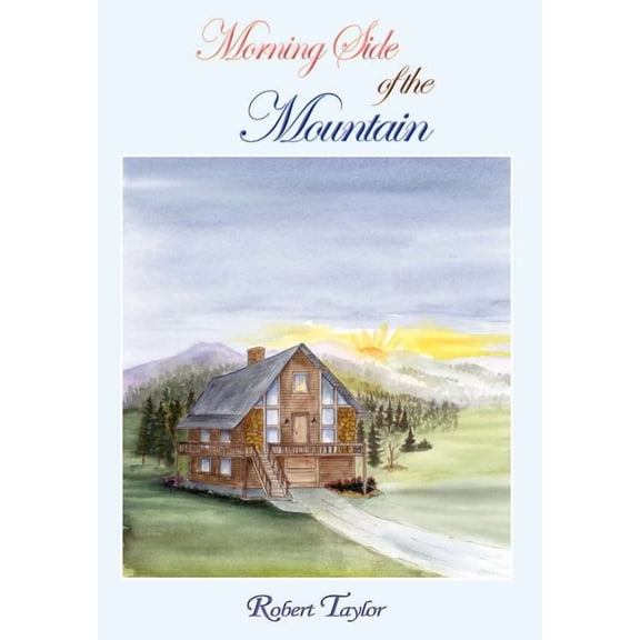 Morning Side of the Mountain (Hardcover) by Robert Taylor