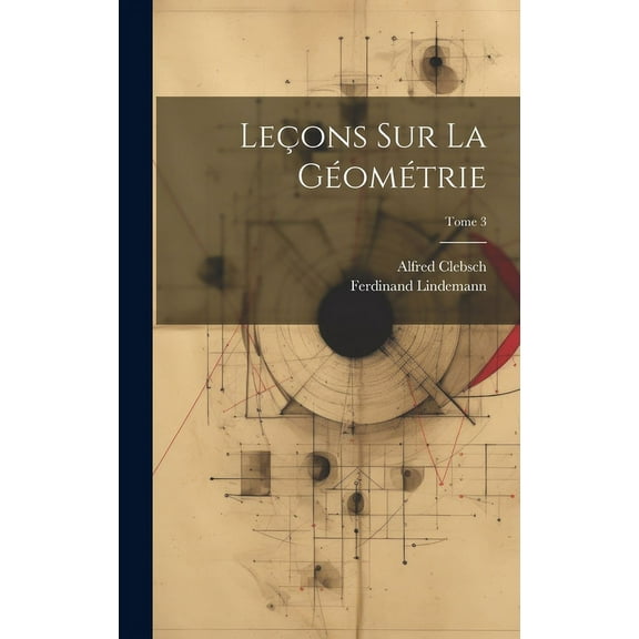 Leçons sur la géométrie; Tome 3 (Hardcover)