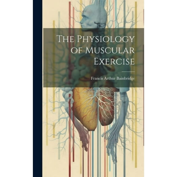 The Physiology of Muscular Exercise (Hardcover)