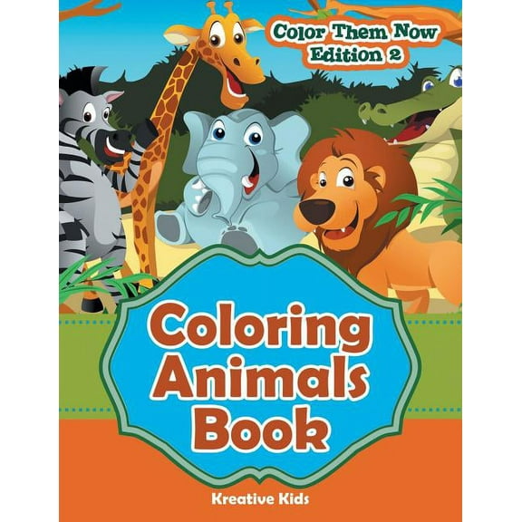 Coloring Animals Book - Color Them Now Edition 2 (Paperback)