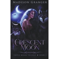 Triple Moon Trilogy Crescent Moon, Book 1, (Paperback)