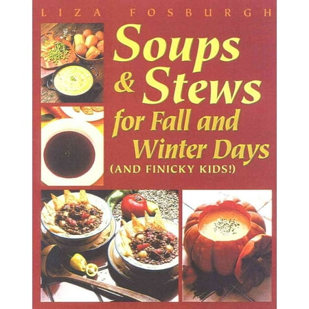 Soups and Stews : For Fall and Winter Days