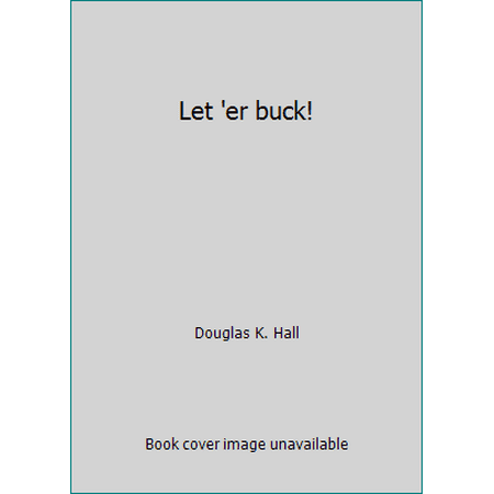 Let 'er buck!, Used [Hardcover]
