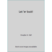 Let 'er buck!, Used [Hardcover]