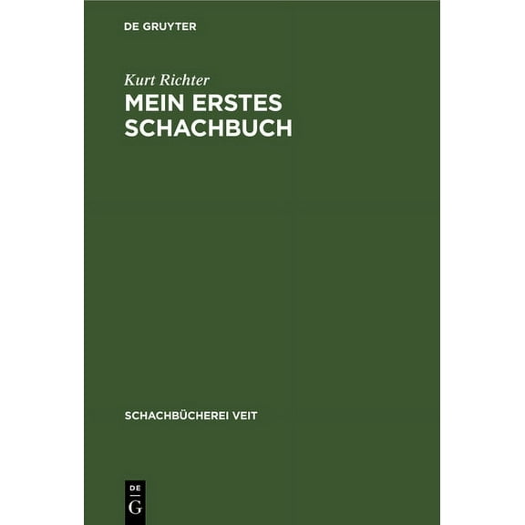Schachbücherei Veit: Mein Erstes Schachbuch: Ein Ratgeber Für Anfänger (Hardcover)