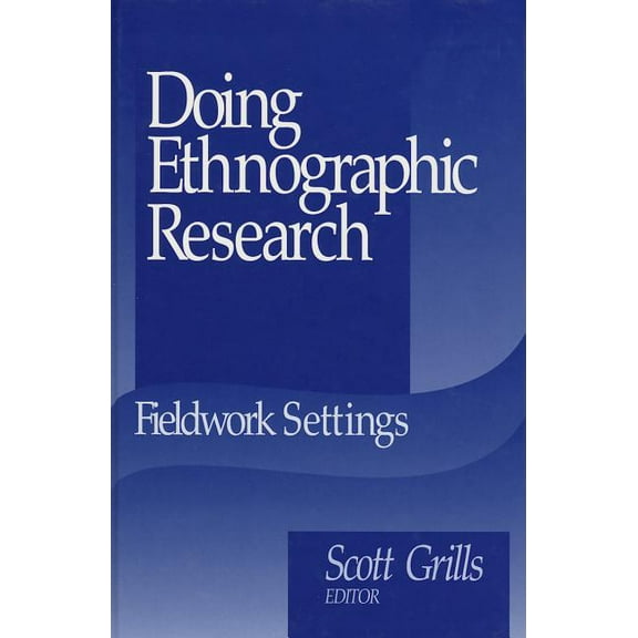 Doing Ethnographic Research: Fieldwork Settings, (Hardcover)