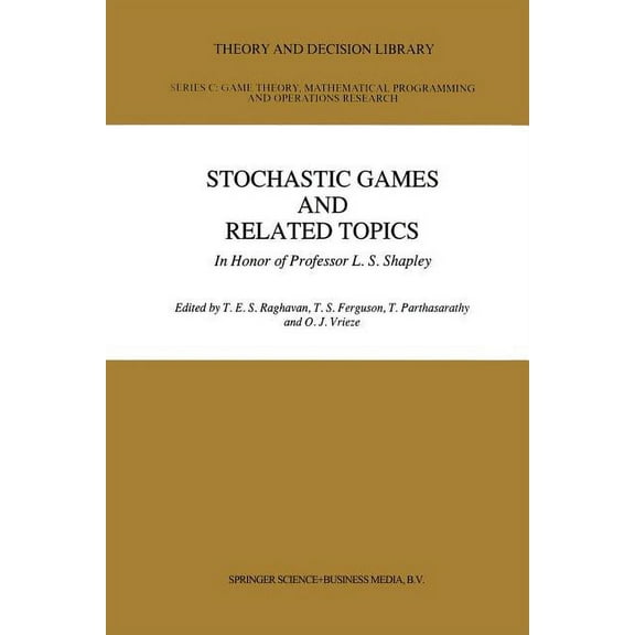 Theory and Decision Library C Stochastic Games and Related Topics: In Honor of Professor L. S. Shapley, Book 7, (Paperback)