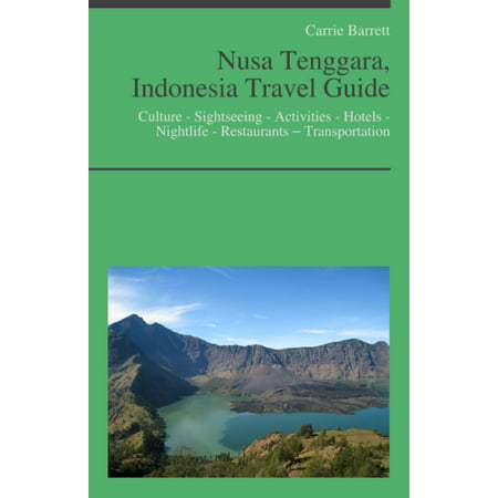 Nusa Tenggara, Indonesia Travel Guide: Culture - Sightseeing - Activities - Hotels - Nightlife - Restaurants – Transportation -