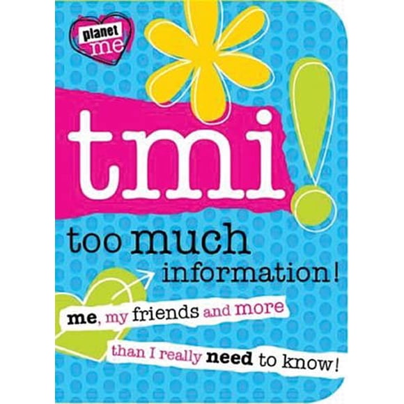 Tmi - Trop d'Informations! (Planet Me)
