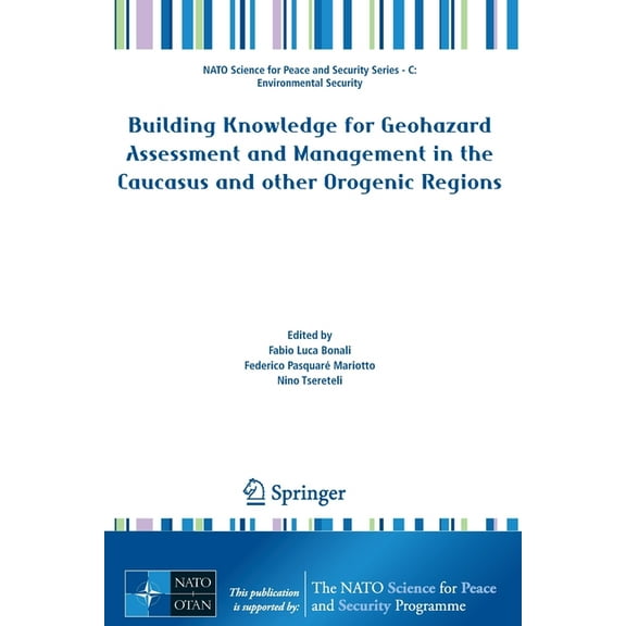NATO Science for Peace and Security Seri Building Knowledge for Geohazard Assessment and Management in the Caucasus and Other Orogenic Regions, (Paperback)