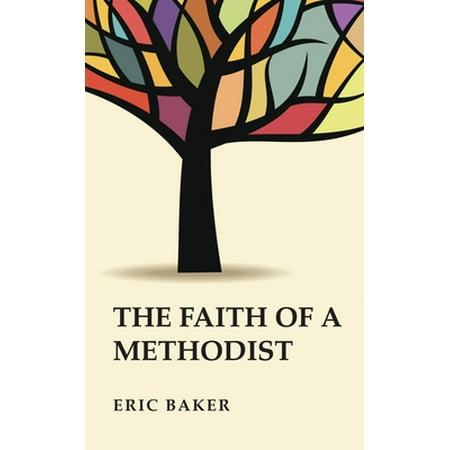 Pre-Owned The Faith of a Methodist (Paperback) 1498207111 9781498207119