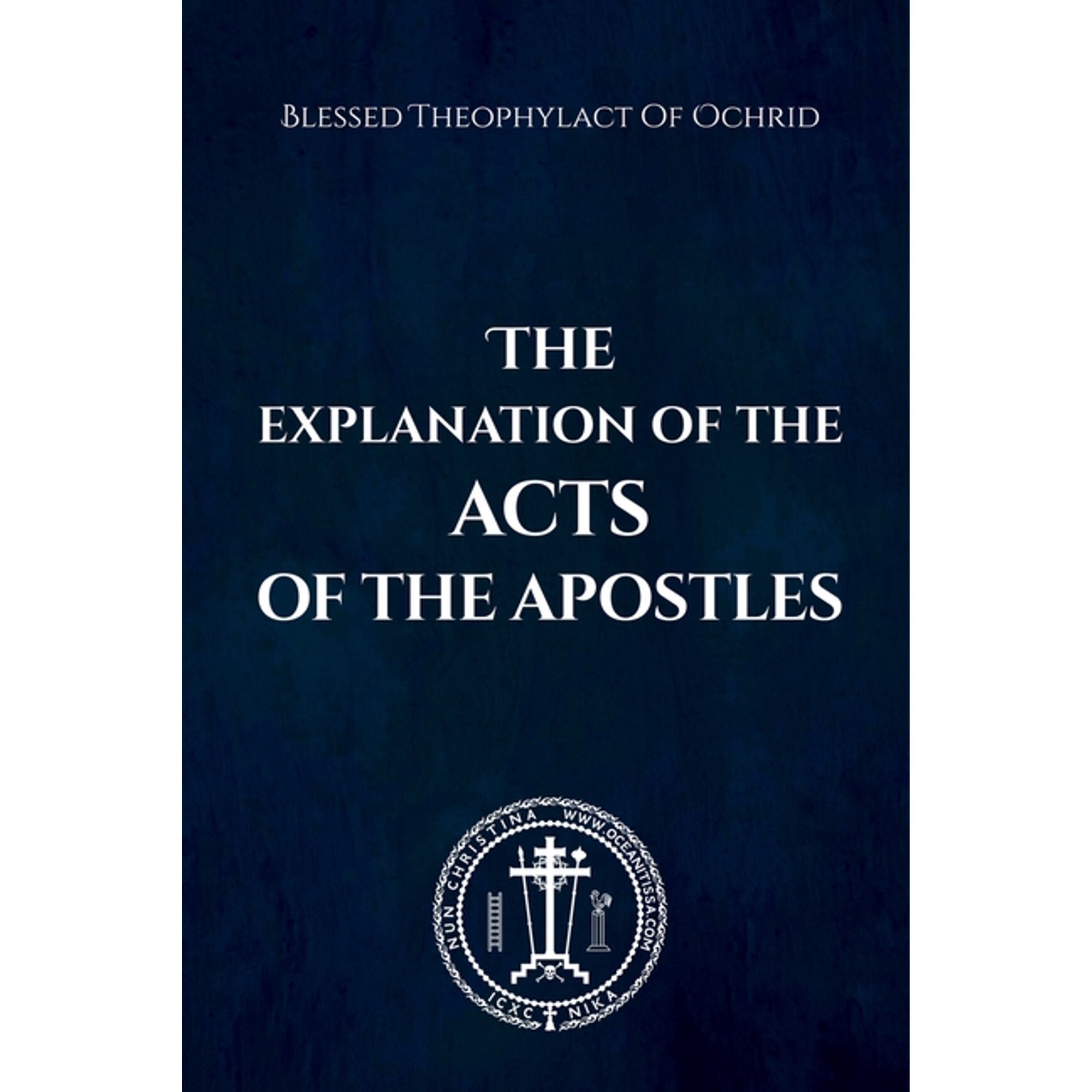 The Explanation of the Acts of the Apostles (Paperback)