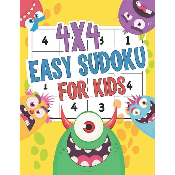 4x4 Easy Sudoku For Kids: Monster Easy Sudoku Puzzles For Kids And Beginners 4x4 Ages 4-8 Includes Instructions and Solu, (Paperback)