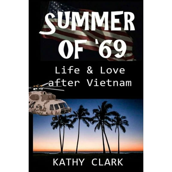 Summer of '69: Life & Love After Vietnam