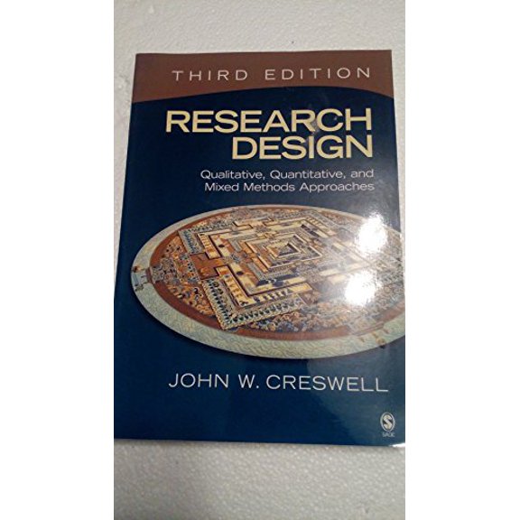 Pre-Owned Research Design: Qualitative, Quantitative, and Mixed Methods Approaches, 3rd Edition (Paperback) 1412965578 9781412965576