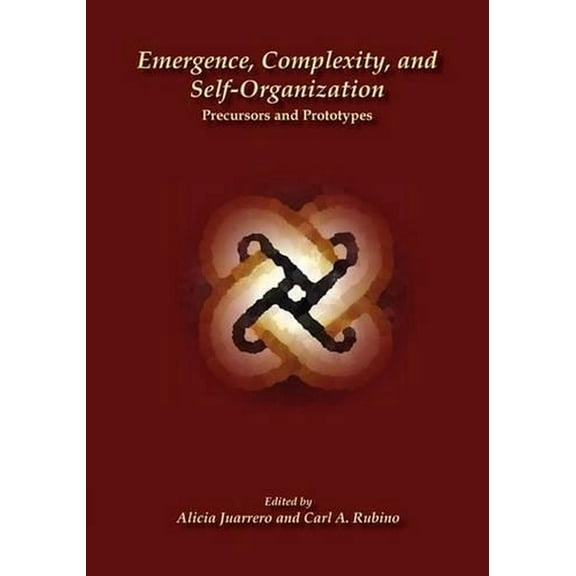 Exploring Complexity: Emergence, Complexity, and Self-Organization: Precursors and Prototypes (Paperback)