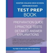 Hunter College High School Entrance Exam Test Prep Book: 3 Practice Tests & Hunter Test Prep Guide: Hunter College Middle School Test Prep; HCHS Admissions Exam; Hunter High School Test Book, High Sch
