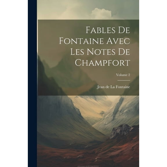 Fables De Fontaine Avec Les Notes De Champfort; Volume 2 (Paperback)
