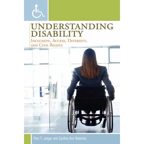 Understanding Disability: Inclusion, Access, Diversity, and Civil Rights, (Paperback)