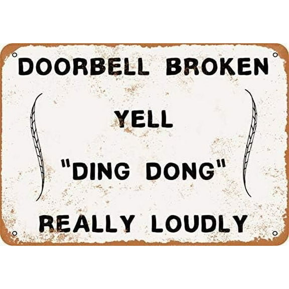 New Metal Sign Aluminum Sign Doorbell Broken. Yell Ding Dong Really Loudly. Vintage Look for Outdoor & Indoor 12" x 8"