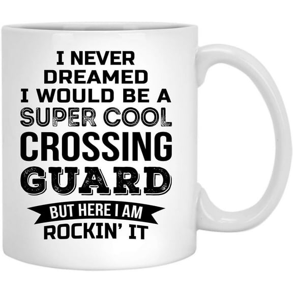 Funny Crossing Guard Coffee Mug Gifts For Men Women New Job Appreciation 11 oz Cup