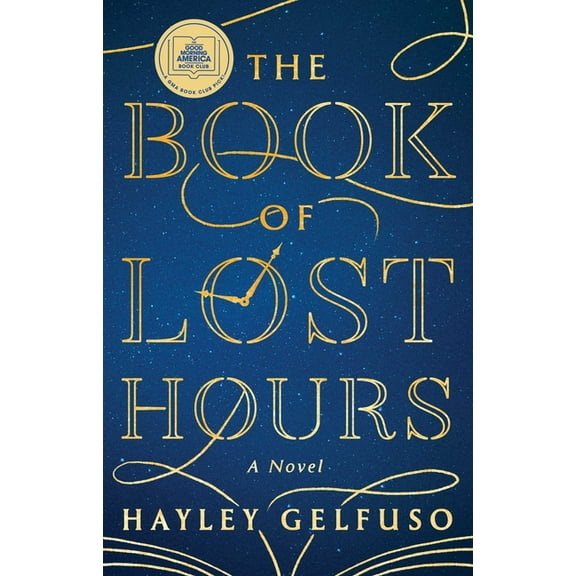 The Book of Lost Hours: A GMA Book Club Pick (a Novel), (Paperback)