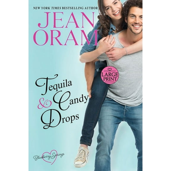 Blueberry Springs Tequila and Candy Drops: A Blueberry Springs Sweet Romance, Book 6, (Paperback)