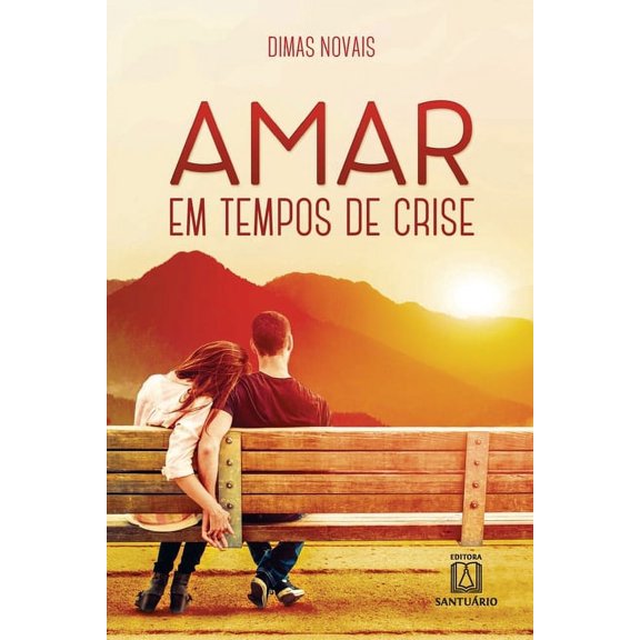 Amar em tempos de crise: reflexões sobre o cotidiano da vida matrimonial (Paperback)