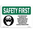 thumbnail image 1 of SignMission OS-SF-A-1218-L-10999 12 x 18 in. OSHA Safety First Sign - Use Protective Goggles in Production with Symbol, 1 of 1